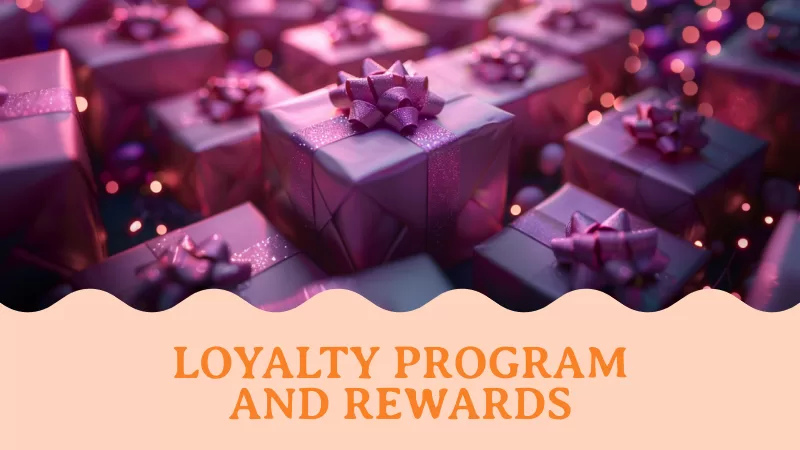 Loyalty Program and Rewards