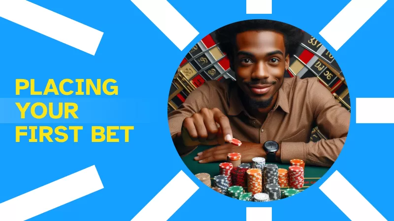 Placing Your First Bet