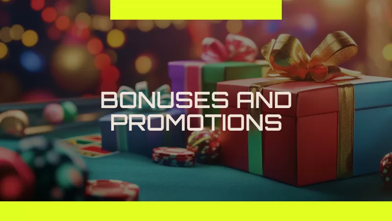 Bonuses and Promotions