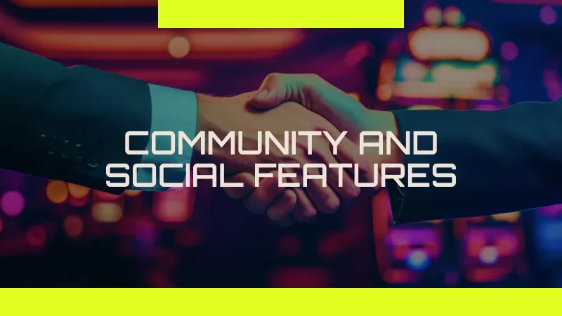 Community and Social Features