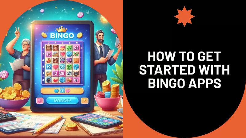 How to Get Started with Bingo Apps