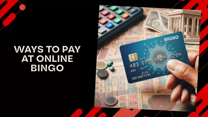 Ways to Pay at Online Bingo